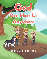 Title: God Can Hear Us Anywhere, Author: Mollie Euhus