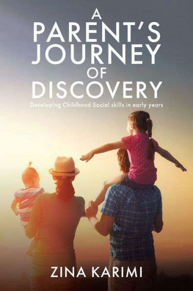 A Parent's Journey of Discovery: Developing Childhood Social Skills Early Years