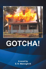 Title: Gotcha!, Author: S. R. Wainright