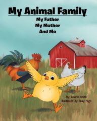 Title: My Animal Family: My Father My Mother And Me, Author: Delores Smith