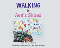 Title: Walking in Ava's Shoes, Author: Kathi Howard-Primes