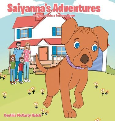 Saiyanna's Adventures: Saiyanna Gets a Forever Home