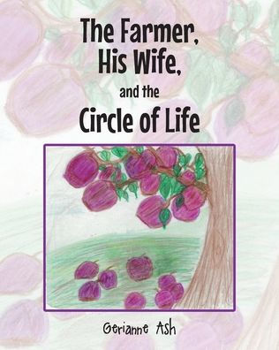 the Farmer, His Wife, and Circle of Life