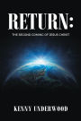 Return: The Second Coming of Jesus Christ