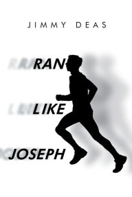 Title: Ran Like Joseph, Author: Jimmy Deas