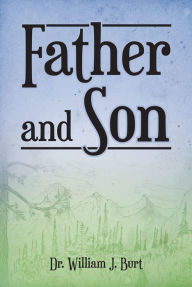 Title: Father and Son, Author: Dr. William J. Burt