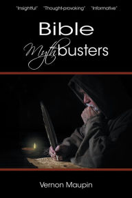 Title: Bible Mythbusters, Author: Vernon Maupin