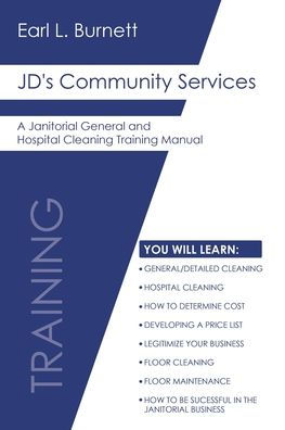 JD's Community Services: A Janitorial General and Hospital Cleaning Training Manual