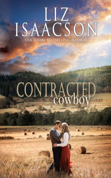 Contracted Cowboy: Sweet Western Romance & Family Saga