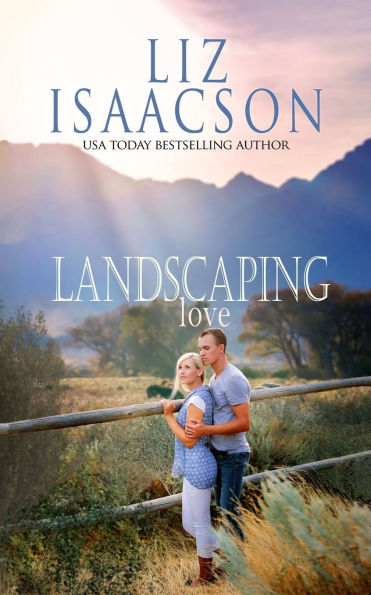 Landscaping Love: Sweet Western Romance & Family Saga