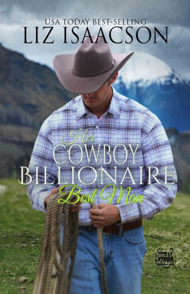 Her Cowboy Billionaire Best Man: A Whittaker Family Novel