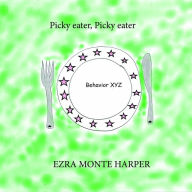 Title: Picky eater, Picky eater, Author: Ezra Monte Harper