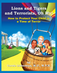 Title: Lions and Tigers and Terrorists, Oh My!, Author: Carole Lieberman