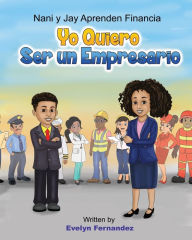 Title: Yo Quiero Ser Un Empresario, Author: Evelyn Fernandez