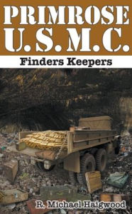 Title: Primrose U.S.M.C.: Finders Keepers, Author: R. Michael Haigwood