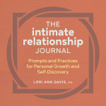 Alternative view 1 of The Intimate Relationship Journal: Prompts and Practices for Personal Growth and Self-Discovery