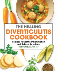 Download ebooks ipad uk The Healing Diverticulitis Cookbook: Recipes to Soothe Inflammation and Relieve Symptoms by Terri Ward , MS, FNTP, CGP (English Edition)