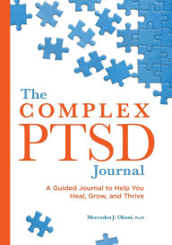 The Complex PTSD Journal: A Guided Journal to Help You Heal, Grow, and Thrive