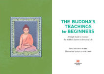 Alternative view 2 of The Buddha's Teachings for Beginners: A Simple Guide to Connect the Buddha's Lessons to Everyday Life
