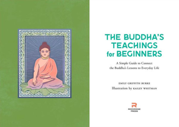 the Buddha's Teachings for Beginners: A Simple Guide to Connect Lessons Everyday Life