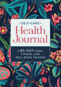 Self-Care Health Journal: A 90-Day Food, Fitness, and Well-Being Tracker