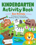 Alternative view 1 of Kindergarten Activity Book: Zoo Animals: 75 Games to Practice Early Reading, Writing, and Math Skills