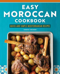 Online ebook download Easy Moroccan Cookbook: Quick and Simple Mediterranean Recipes by Aneesa Waheed