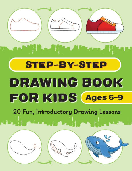 Step-by-Step Drawing Book for Kids: 20 Fun, Introductory Lessons