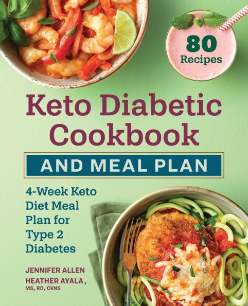 Keto Diabetic Cookbook and Meal Plan: 4-Week Diet Plan for Type 2 Diabetes