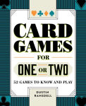 Alternative view 1 of Card Games for One or Two: 52 Games to Know and Play