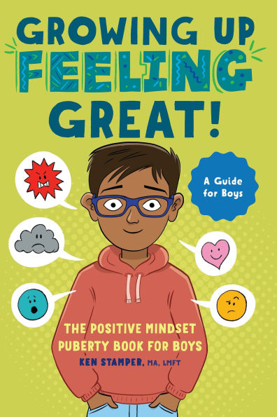 Growing Up Feeling Great!: The Positive Mindset Puberty Book for Boys