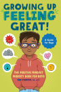 Growing Up Feeling Great!: The Positive Mindset Puberty Book for Boys