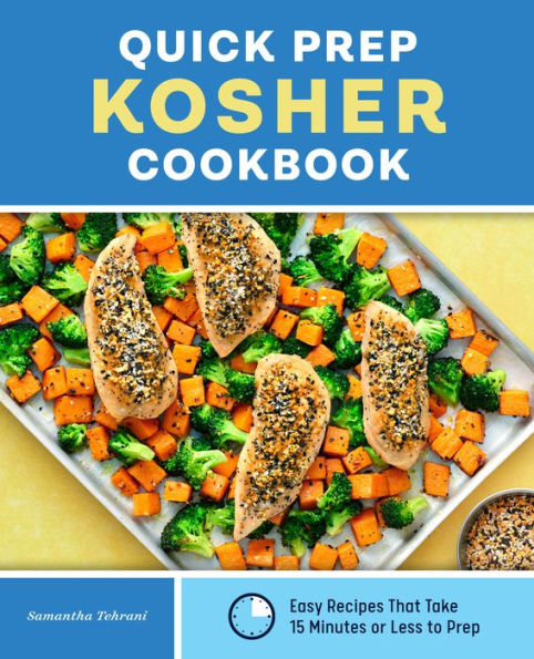 Quick Prep Kosher Cookbook: Easy Recipes that Take 15 Minutes or Less to