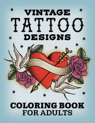 Title: Vintage Tattoo Designs: Coloring Book for Adults, Author: Rockridge Press