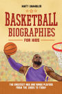 Basketball Biographies for Kids: The Greatest NBA and WNBA Players from the 1960s to Today