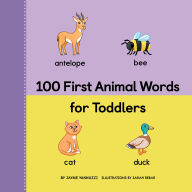 Title: 100 First Animal Words for Toddlers, Author: Jayme Yannuzzi MA