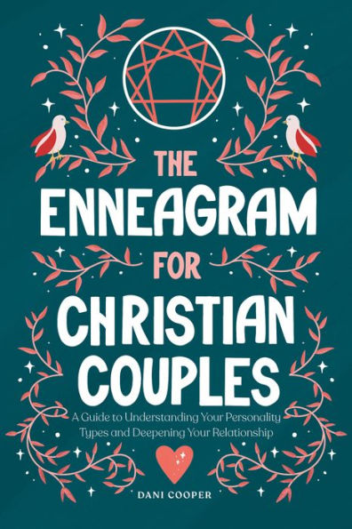 The Enneagram for Christian Couples: A Guide to Understanding Your Personality Types and Deepening Relationship