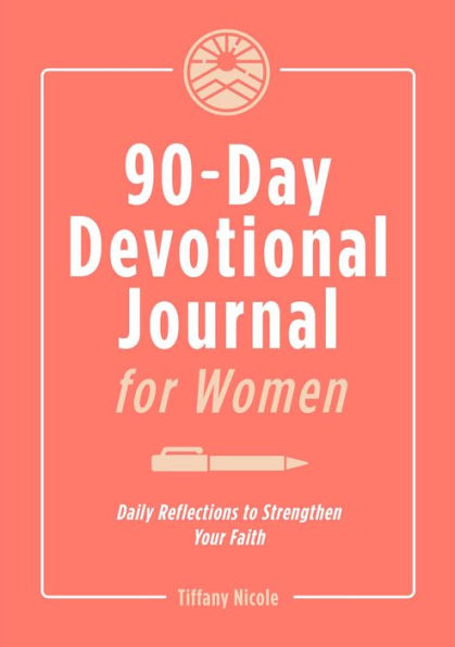 90-Day Devotional Journal for Women: Daily Reflections to Strengthen Your Faith