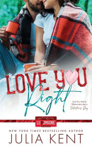 Title: Love You Right, Author: Julia Kent