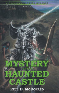 Title: Mystery at the Haunted Castle: A Flaugherty Twins Mystery - Book 1, Author: Paul D. McDonald