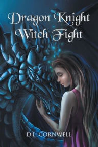 Title: Dragon Knight Witch Fight, Author: D L Cornwell