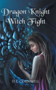 Title: Dragon Knight Witch Fight, Author: D L Cornwell