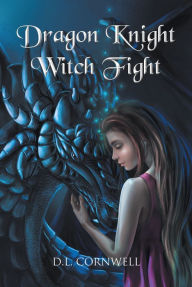 Title: Dragon Knight Witch Fight, Author: D.L. Cornwell