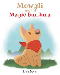 Title: Mowgli and the Magic Bandana, Author: Liise Davis