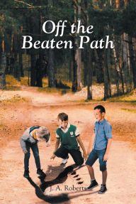 Title: Off the Beaten Path, Author: J. A. Roberts