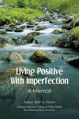 Living Positive With Imperfection: A Memoir