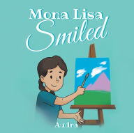 Title: Mona Lisa Smiled, Author: Audra