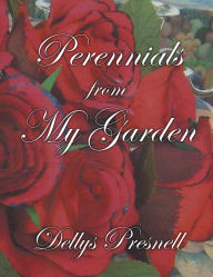 Title: Perennials from My Garden, Author: Dellys Presnell