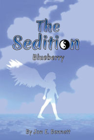 Title: The Sedition: Blueberry, Author: Jon E. Bennett