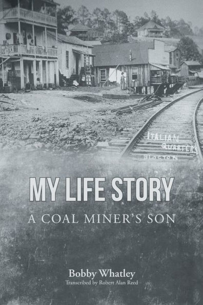 My Life Story: A Coal Miner's Son